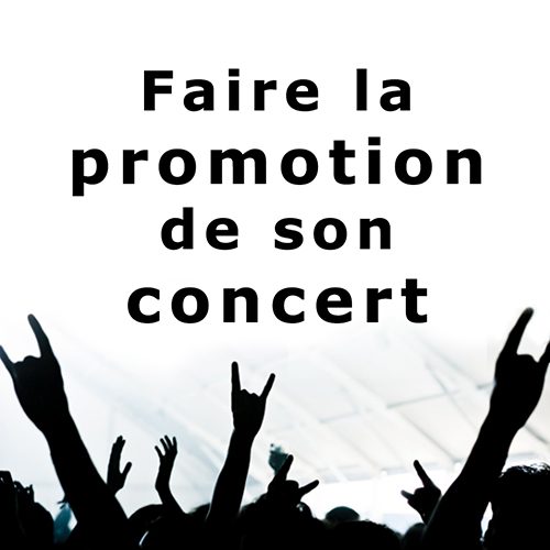 Faire la promotion de son concert